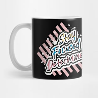 Stay Focused Determined Mug